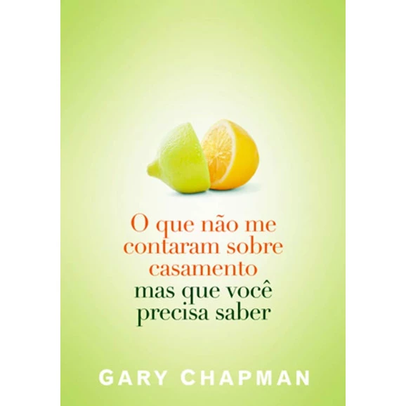 O Que Não Me Contaram Sobre Casamento | Gary Chapman