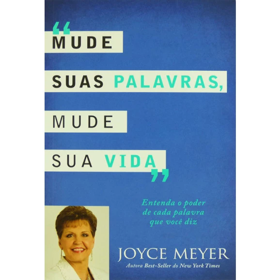 Mude Suas Palavras, Mude Sua Vida | Joyce Meyer 