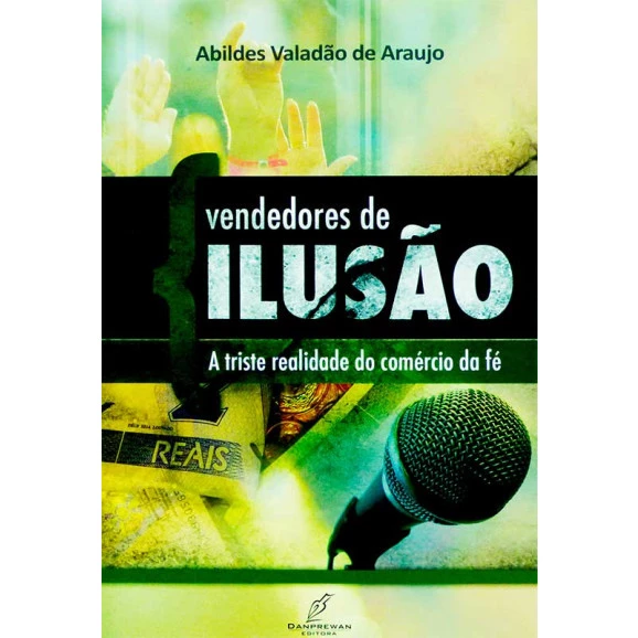 Vendedores De Ilusão | Abildes Valadão de Araujo 