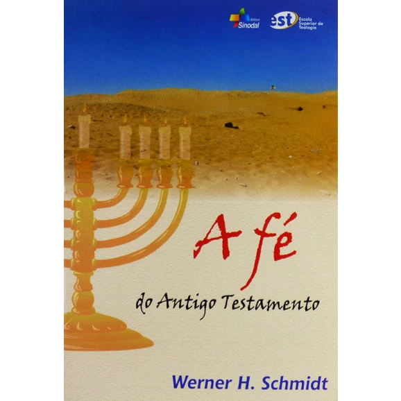 A Fé Do Antigo Testamento | Werner H. Schmidt 