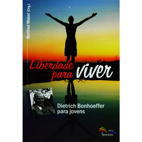 Livro Liberdade Para Viver | Dietrich Bonhoeffer Para Jovens