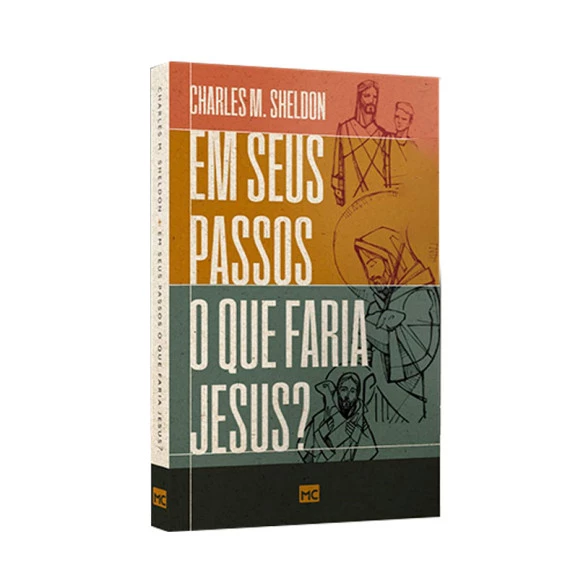 EM SEUS PASSOS O QUE FARIA JESUS? | CHARLES M SHELDON