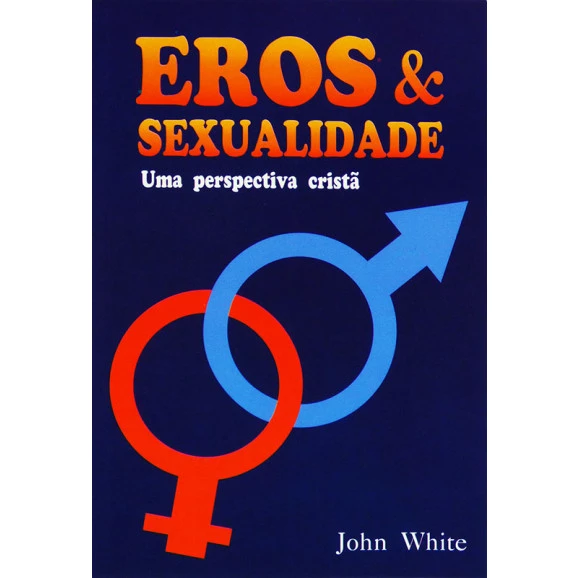 Eros e Sexualidade | John White 