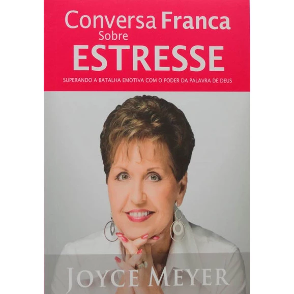 Conversa Franca Sobre O Estresse | Joyce Meyer