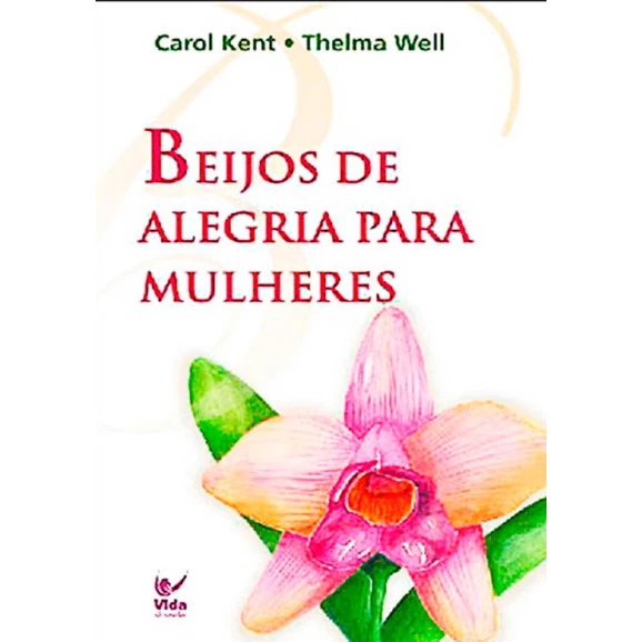 Beijos De Alegria Para Mulheres | Carol Kent