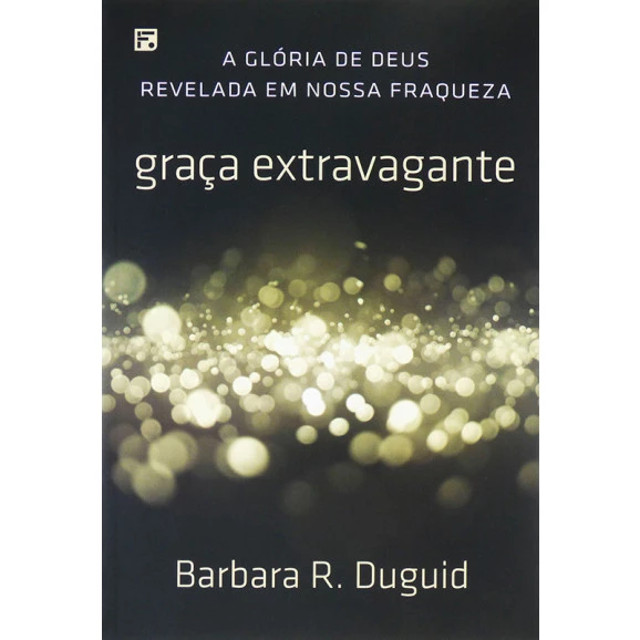 Graça Extravagante | Barbara R. Duguid
