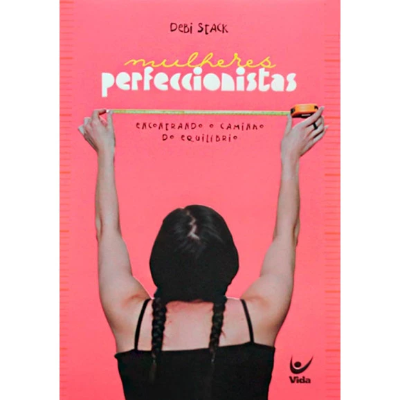 Mulheres Perfeccionistas | Debi Stack