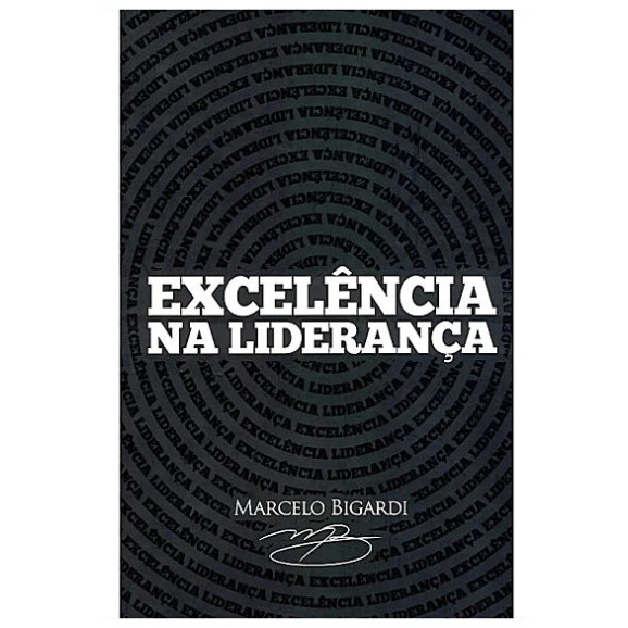 Excelência na Liderança | Marcelo Bigardi