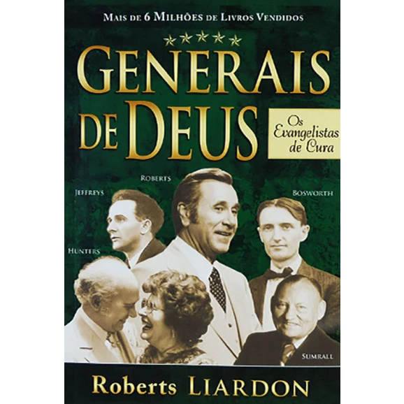 Livro Generais de Deus: Os Evangelistas De Cura | Roberts Liardon