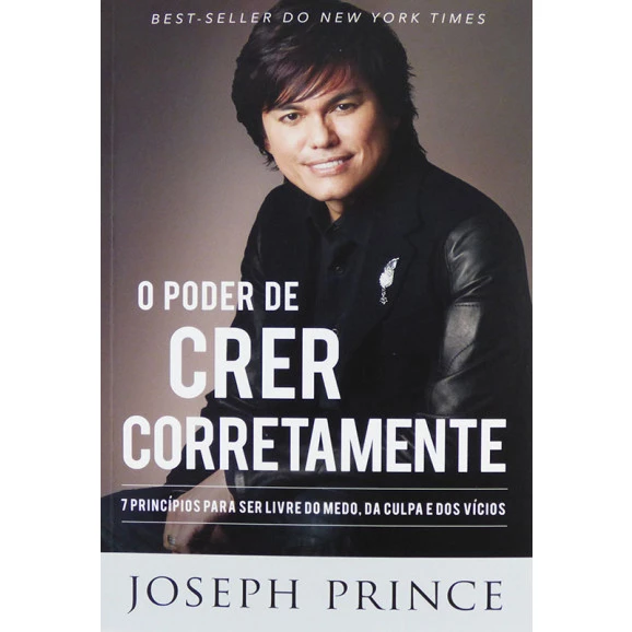 Livro O Poder de Crer Corretamente | Joseph Prince