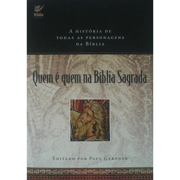 Livro Quem É Quem Na Bíblia Sagrada | Paul Gardner