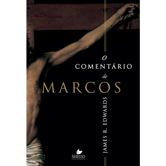 O Comentário de Marcos | James R. Edwards
