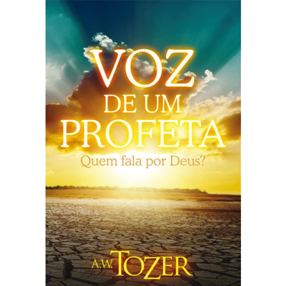 Voz de Um Profeta | A.W. Tozer