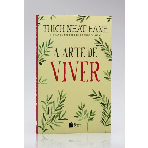 A Arte de Viver | Thich Nhat Hanh