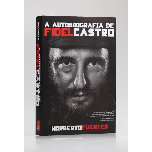 A Autobiografia de Fidel Castro | Norberto Fuentes 