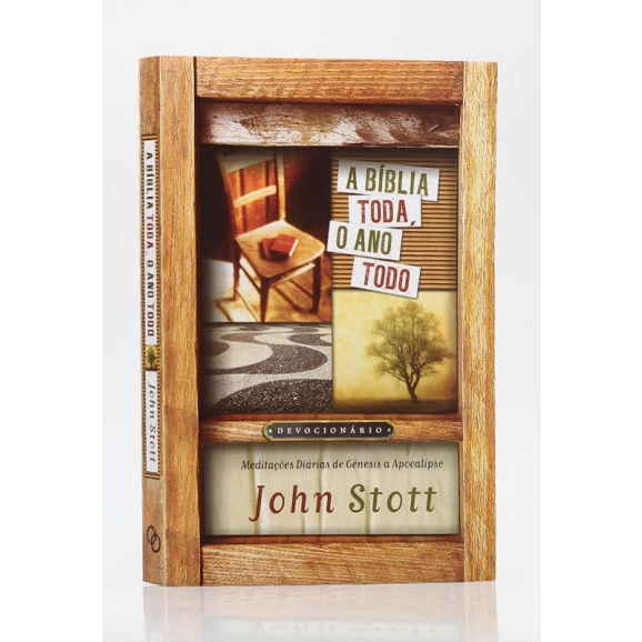 A Bíblia Toda, O Ano Todo | John Stott