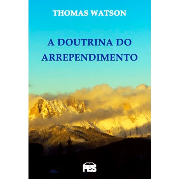 A Doutrina do Arrependimento | Thomas Watson