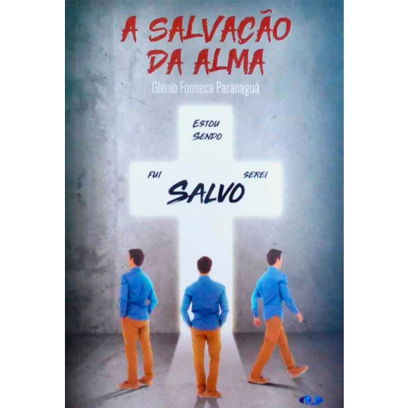 A Salvação da Alma | Glenio Fonseca Paranaguá 