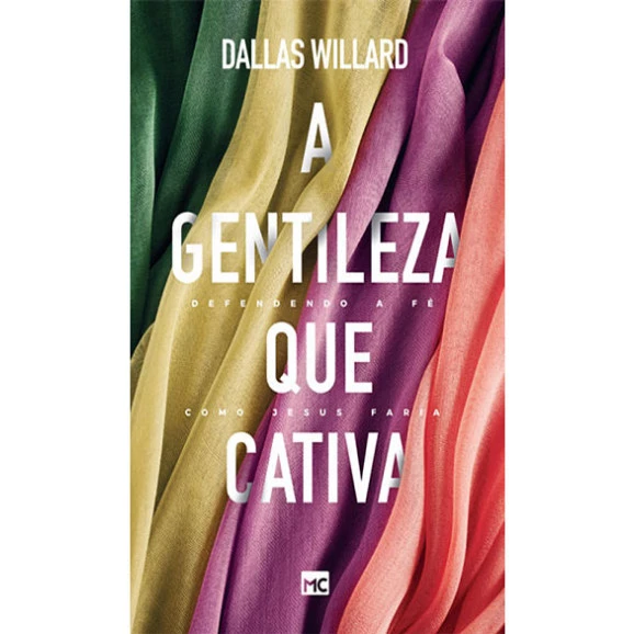 A Gentileza Que Cativa | Dallas Williard 