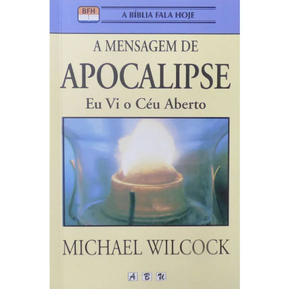 A Mensagem de Apocalipse | Michael Wilcock