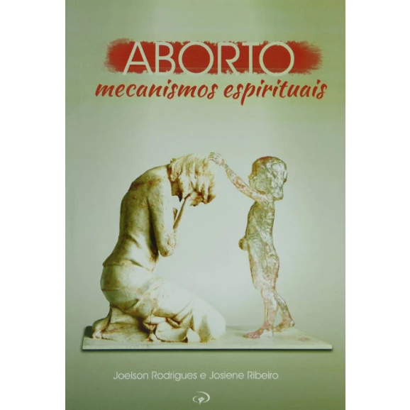 Aborto Mecanismos Espirituais | Joelson Rodrigues | Josiene Ribeiro