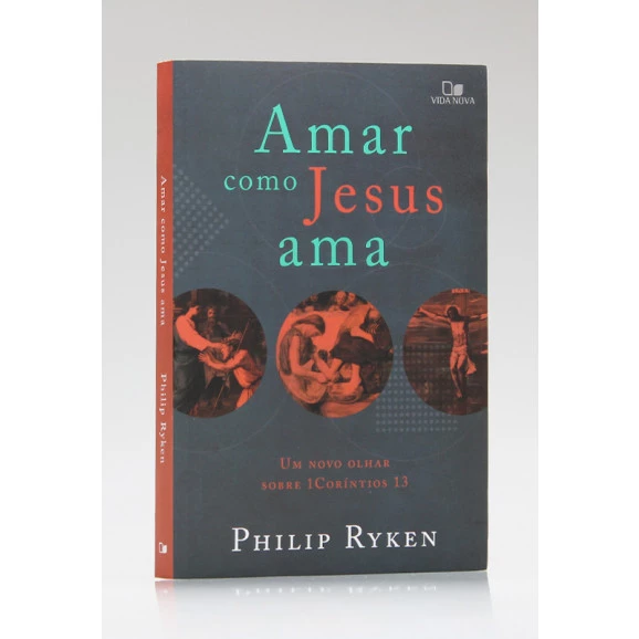 Amar como Jesus Ama | Philip Ryken 
