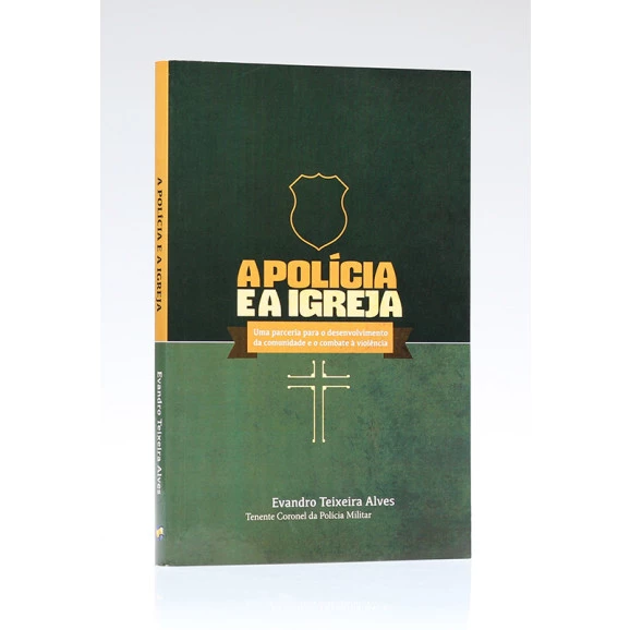 A Polícia e a Igreja | Evandro Teixeira Alves