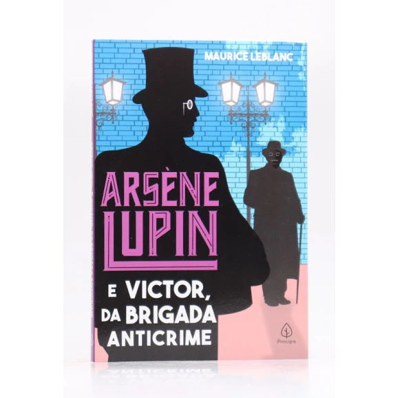Arsène Lupin e Victor, da Brigada Anticrime | Maurice Leblanc | Principis