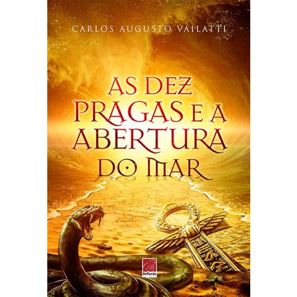 As Dez Pragas e a Abertura do Mar | Carlos Augusto Vailatti
