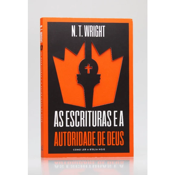 As Escrituras e a Autoridade de Deus | N. T. Wright