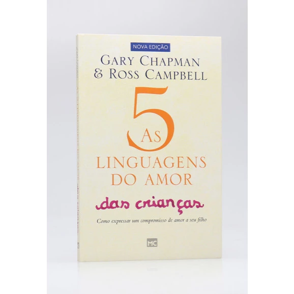 As Cinco Linguagens do Amor Das Crianças | Gary Chapman & Ross Campbell
