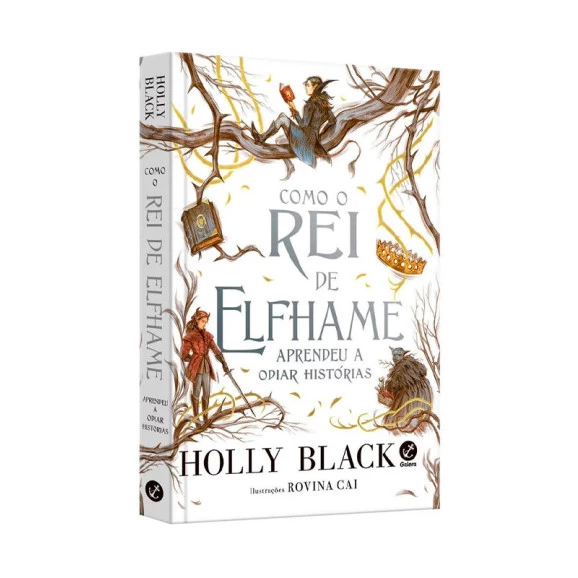 Como o Rei de Elfhame Aprendeu a Odiar Histórias | Holly Black