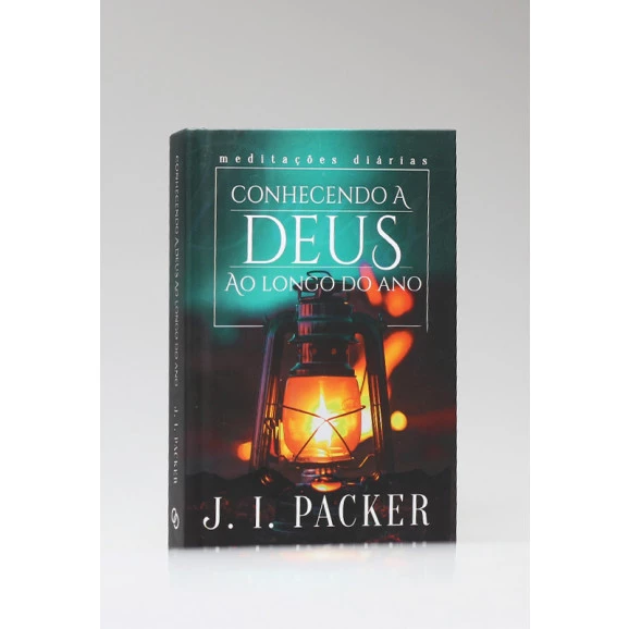 Conhecendo a Deus ao Longo do Ano | J. I. Packer