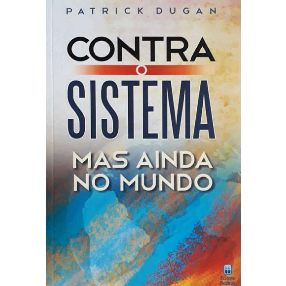 Contra o sistema mas ainda no mundo | Patrick Dugan 