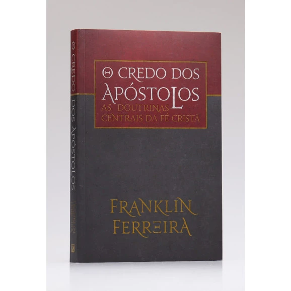 O Credo Dos Apóstolos | Franklin Ferreira 