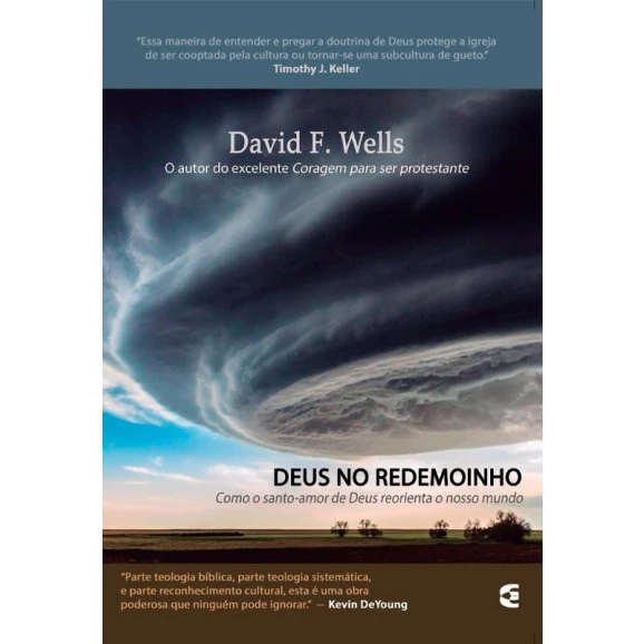 Deus no Redemoinho | David F. Wells 