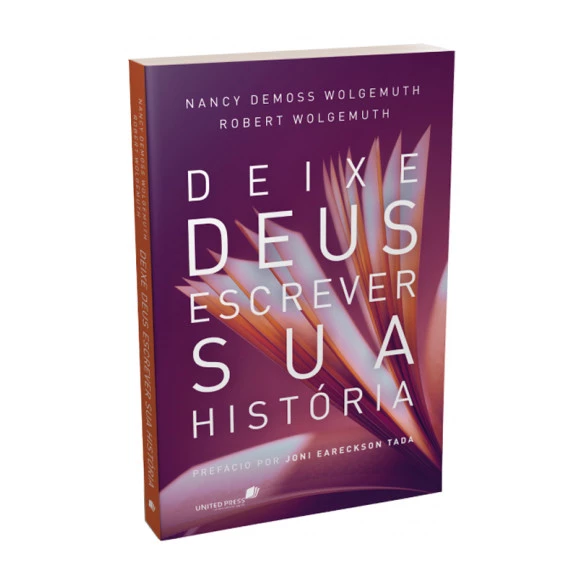 Deixe Deus Escrever sua História | Nancy Demoss Wolgemuth | Robert Wolgemuth 