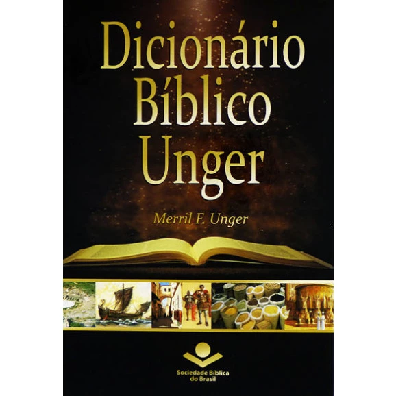 Dicionário Bíblico Unger | Merril F. Unger
