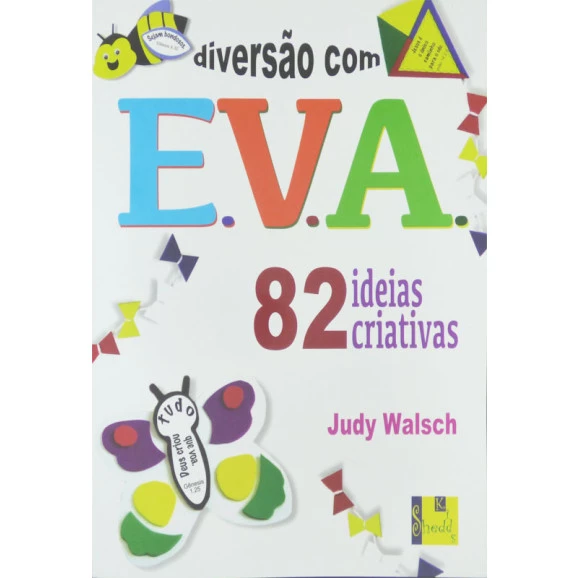 Livro Diversão Com E.V.A | 82 Ideias Criativas