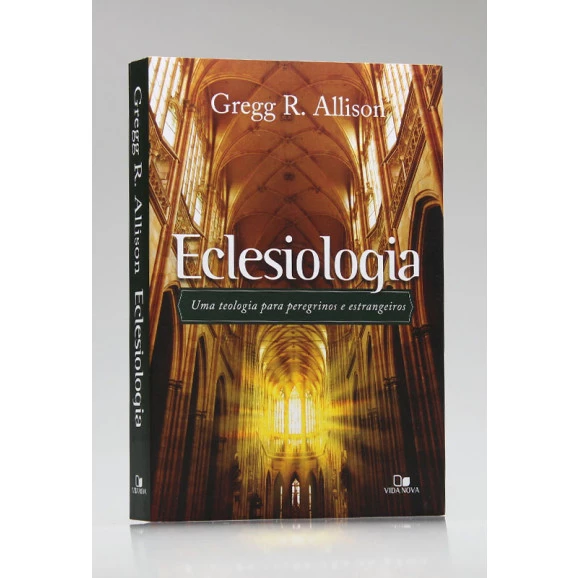 Eclesiologia | Gregg R. Allison	