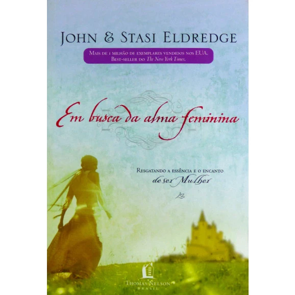 Em Busca da Alma Feminina | John e Stasi Eldredge 