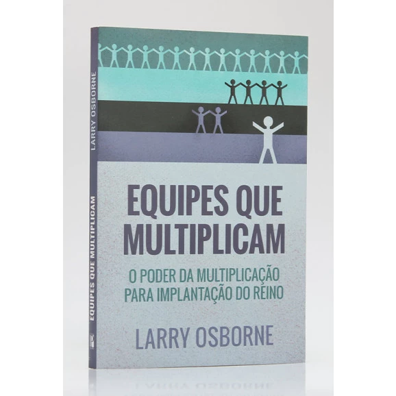 Equipes que Multiplicam | Larry Osborne