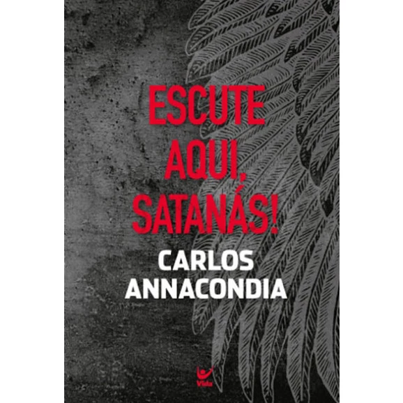 Escute aqui, Satanás! | Carlos Annacondia 