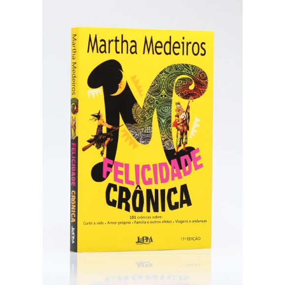 Felicidade Crônica | Martha Medeiros
