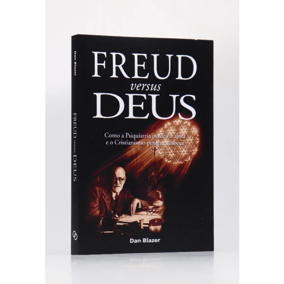 Freud Versus Deus | Dan G. Blazer 