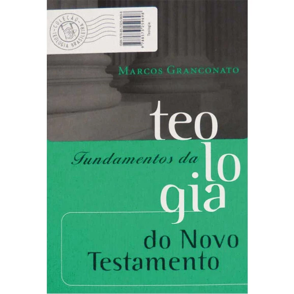 Livro Fundamentos da Teologia do Novo Testamento | Marcos Granconato