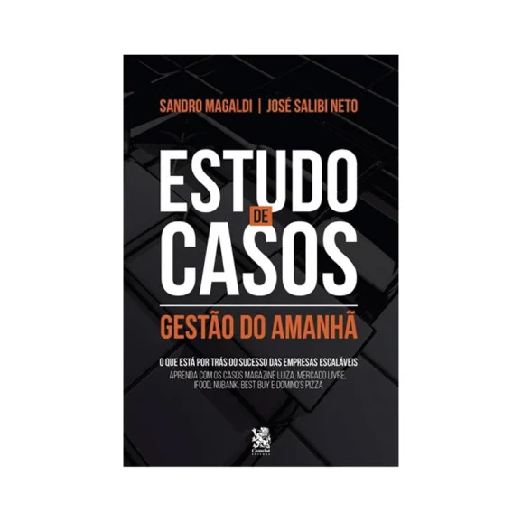 Estudo de Casos | Gestão do Amanhã | Sandro Magaldi e José Sabili Neto