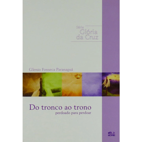 Do Tronco ao Trono | Glenio Fonseca Paranaguá