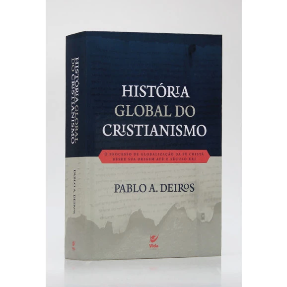 História Global do Cristianismo | Pablo A. Deiros