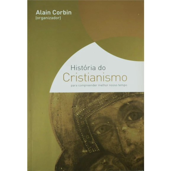 História do Cristianismo | Para Compreender Melhor Nosso Tempo